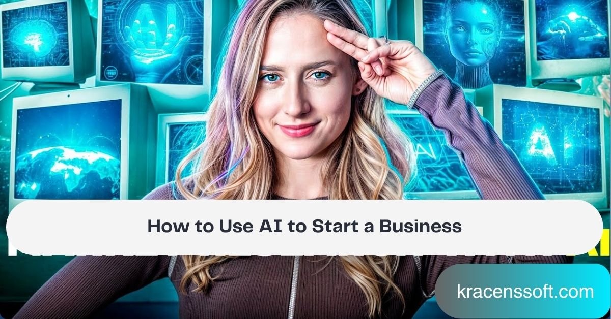 How to Use AI to Start a Business