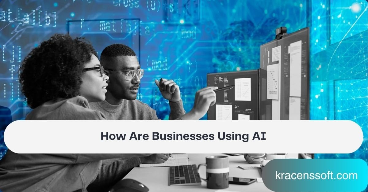 How Are Businesses Using AI