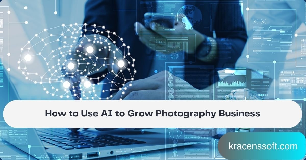 How to Use AI to Grow Photography Business