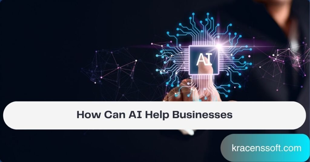 How Can AI Help Businesses