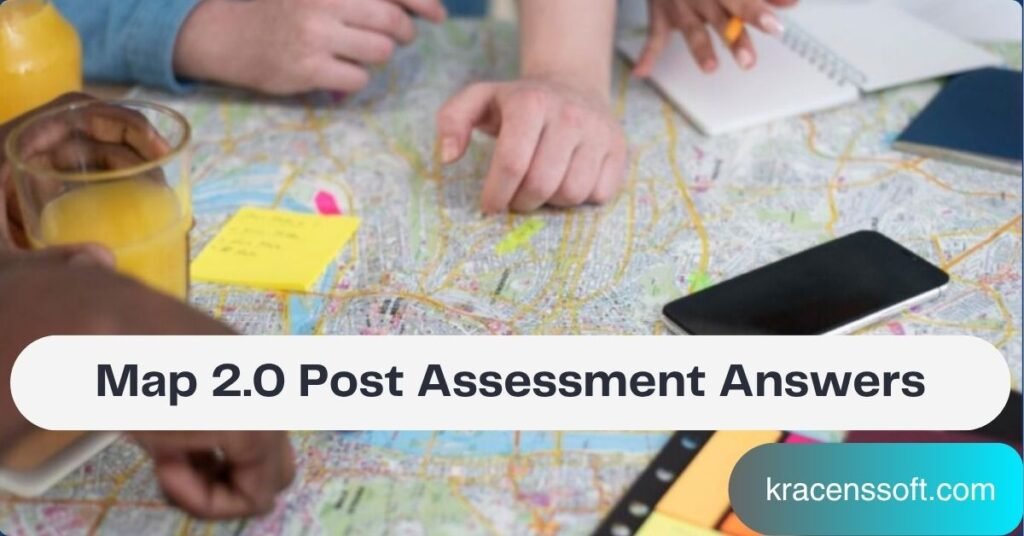 Map 2.0 Post Assessment Answers