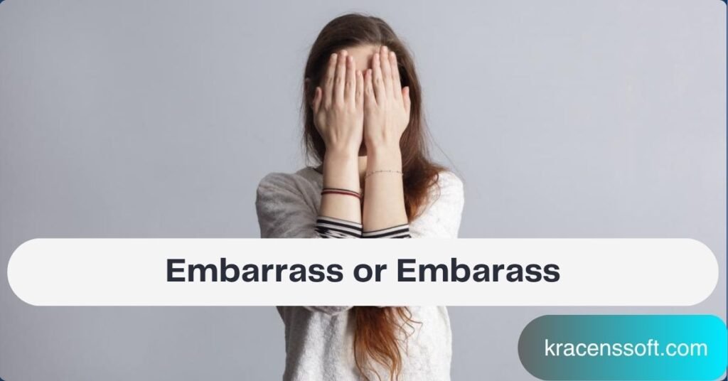 Embarrass or Embarass